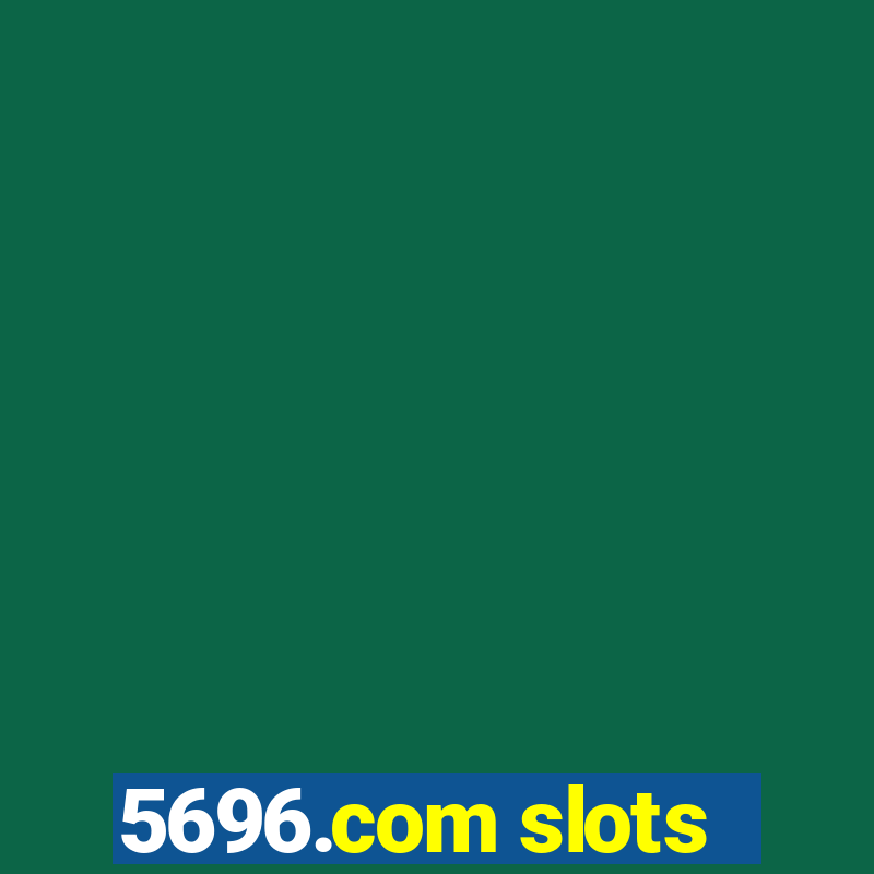 5696.com slots